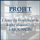 PROJET : installation d'1 four de boulangerie à gaz d'occasion à MOUSSON PROJET : installation d'1 four de boulangerie à gaz d'occasion à MOUSSON