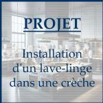 PROJET : installation d'un lave-linge dans une crche du 95