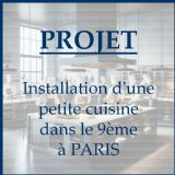 PROJET : installation d'une petite cuisine à PARIS PROJET : installation d'une petite cuisine à PARIS