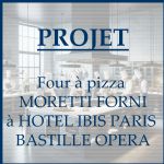 PROJET : installation d'un four � pizza MORETTI FORNI sur PARIS