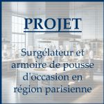 PROJET : installation d'un surgélateur et d'une armoire de pousse d'occasion PROJET : installation d'un surgélateur et d'une armoire de pousse d'occasion