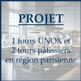 PROJET : installation d'un four UNOX et de 2 tours pâtissiers PROJET : installation d'un four UNOX et de 2 tours pâtissiers