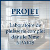 PROJET : installation d'un laboratoire de pâtisserie complet à PARIS PROJET : installation d'un laboratoire de pâtisserie complet à PARIS
